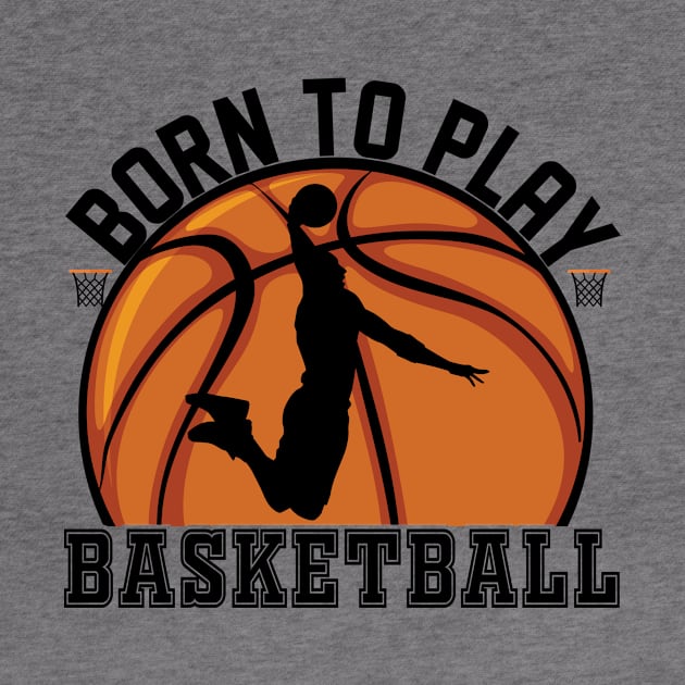 Basketball Born To Play by GameOn Gear